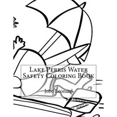 Lake Perris Water Safety Coloring Book Paperback, Createspace Independent Publishing Platform