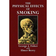The Physical Effects of Smoking: Preliminary Experimental Studies Paperback, Createspace