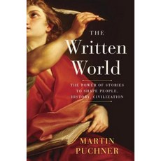The Written World: The Power of Stories to Shape People History Civilization Hardcover, Random House