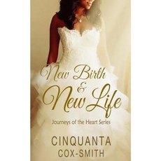 New Birth & New Life: Journeys of the Heart Series Paperback, Createspace Independent Publishing Platform