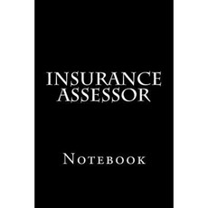 Insurance Assessor: Notebook Paperback, Createspace Independent Publishing Platform