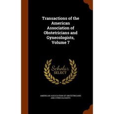 Transactions of the American Association of Obstetricians and Gynecologists Volume 7 Hardcover, Arkose Press
