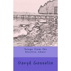 Songs from the Electric Chair Paperback, Createspace
