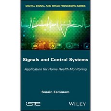 Signals and Control Systems: Application for Home Health Monitoring 精裝版, Wiley-Iste