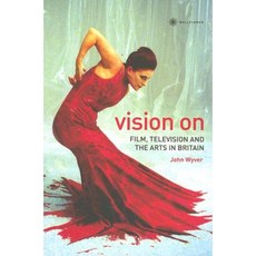 Vision on: Film Television and the Arts in Britain Paperback, Wallflower Press