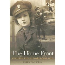 The Home Front: Civilian Life in World War One Paperback