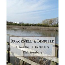 Bracknell & Binfield: 8 Months in Berkshire Paperback, Createspace Independent Publishing Platform