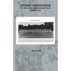 Destined for Greatness: The Story of the 1968 Carbondale Terrier Football Team Hardcover, Avenida Books