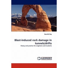 Blast-Induced Rock Damage in Tunnels/Drifts Paperback, LAP Lambert Academic Publishing