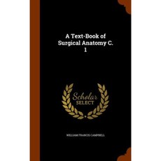 A Text-Book of Surgical Anatomy C. 1 Hardcover, Arkose Press