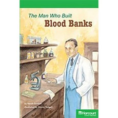 Storytown: Above Level Reader Teacher's Guide Grade 6 the Man Who Built Blood Banks Hardcover, Harcourt School Publishers