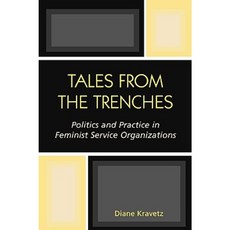 Tales from the Trenches: Politics and Practice in Feminist Service Organizations Paperback, Upa