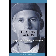 Healing Words: The Power of Apology in Medicine Paperback, Doctors in Touch