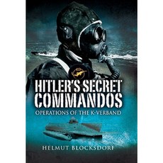 Hitler's Secret Commandos: Operations of the K-Verband Hardcover, Pen & Sword Books
