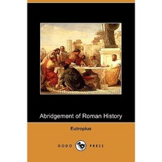 Abridgement of Roman History (Dodo Press) Paperback, Dodo Press