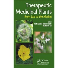 Therapeutic Medicinal Plants: From Lab to the Market Hardcover, CRC Press