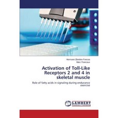 Activation of Toll-Like Receptors 2 and 4 in Skeletal Muscle Paperback, LAP Lambert Academic Publishing