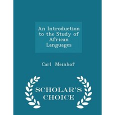 An Introduction to the Study of African Languages - Scholar's Choice Edition Paperback