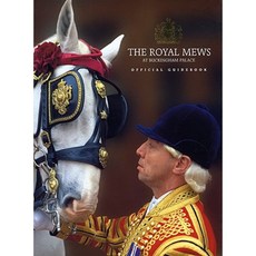 The Royal Mews at Buckingham Palace: Official Guidebook Paperback, Royal Collection