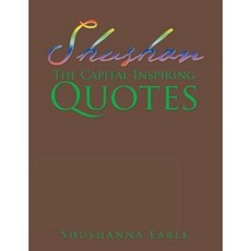 Shushan the Capital Inspiring Quotes Paperback, Xlibris