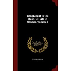 叢林中的艱難生活或加拿大的生活第 1 卷精裝本, 安地出版社