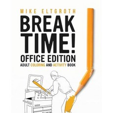 Break Time! Office Edition: Adult Coloring and Activity Book Paperback, Beachpath Press, LLC