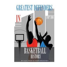Greatest Defenders in Basketball History: Top 100 Paperback, Createspace
