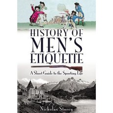 History of Men's Etiquette: A Short Guide to the Sporting Life Hardcover, Remember When