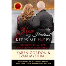 How My Husband Keeps Me Happy: Secrets to a Low Maintenance Marriage Paperback, 10-10-10 Publishing
