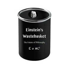 Einstein's Wastebasket: The Future of Philosophy Paperback, Mount San Antonio College/Philosophy Group