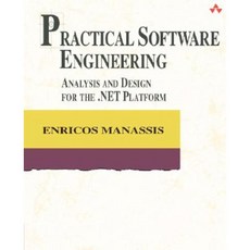 Practical Software Engineering: Analysis and Design for the .Net Platform Paperback, Addison-Wesley Professional