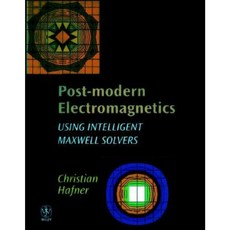 Post-Modern Electromagnetics: Using Intelligent Maxwell Solvers Hardcover, Wiley