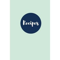 Recipes (Blank Cookbook): Julep Mint: 100 Page Blank Recipe Journal 6x9 Inches Paperback, Createspace Independent Publishing Platform