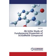 AB Initio Study of Fundamental Properties of Sr2gdreo6 Compound Paperback, LAP Lambert Academic Publishing