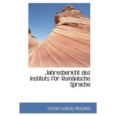 Jahresbericht Des Instituts Fur Rumanische Sprache Hardcover, BiblioLife