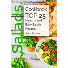Salads Cookbook: Top 25 Healthy and Easy Salads Recipes Paperback, Createspace Independent Publishing Platform
