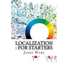 Localization: For Starters Paperback, Createspace Independent Publishing Platform
