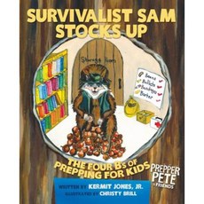 Prepper Pete's Survivalist Sam Stocks Up: The Four B's of Prepping for Kids Paperback, Kamel Press, LLC