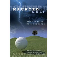 Haunted Golf: Spirited Tales from the Rough Paperback, Lyons Press