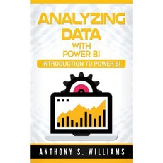 Analyzing Data with Power Bi: Introduction to Power Bi Paperback, Createspace Independent Publishing Platform