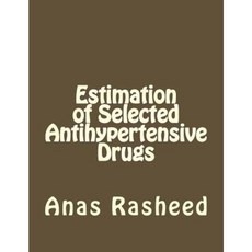 Estimation of Selected Antihypertensive Drugs Paperback, Createspace Independent Publishing Platform