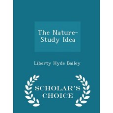 The Nature-Study Idea - Scholar's Choice Edition Paperback