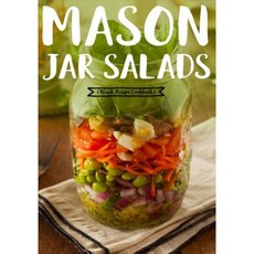 Mason Jar Salads: Blank Recipe Cookbook 7 X 10 100 Blank Recipe Pages Paperback, Createspace Independent Publishing Platform