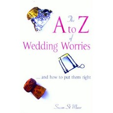 The A to Z of Wedding Worries: And How to Put Them Right Paperback, How to Books
