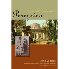 Peregrina: Love and Death in Mexico Paperback, University of Texas Press