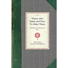 Ninety-Nine Salads and How to Make Them: With Rules for Dressing and Sauce Paperback, Applewood Books