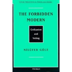 The Forbidden Modern: Civilization and Veiling Paperback, University of Michigan Press