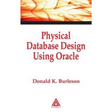 Physical Database Design Using Oracle Hardcover, CRC Press