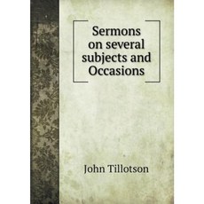 Sermons on Several Subjects and Occasions Paperback, Book on Demand Ltd.