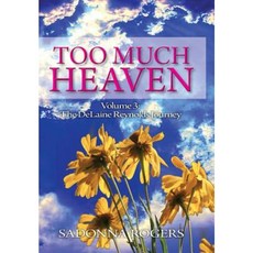 Too Much Heaven: Volume 3: The Delaine Reynolds Journey Hardcover, FriesenPress